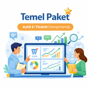 Temel Paket – E-Ticaret Danışmanlık Hizmeti (En Çok Tercih Edilen Paket ⭐)